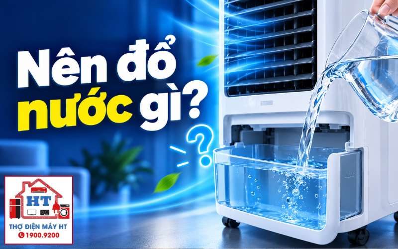 Quạt Điều Hòa Dùng Nước Gì? Hướng Dẫn Châm Và Thay Nước An Toàn Tại Nhà
