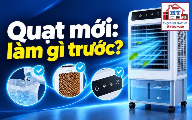 Quạt Điều Hòa Mới Mua Dùng Thế Nào? Thiết Lập Và Chạy Lần Đầu Đúng Chuẩn