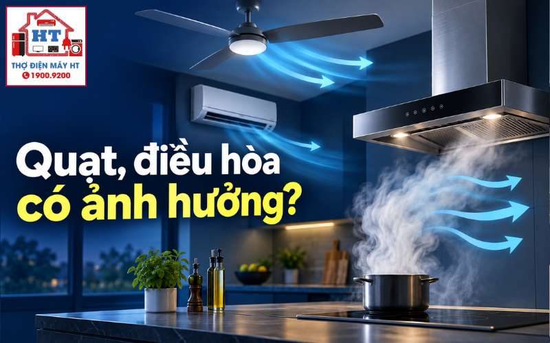 Quạt trần, điều hòa có làm máy hút mùi hút kém hơn không?