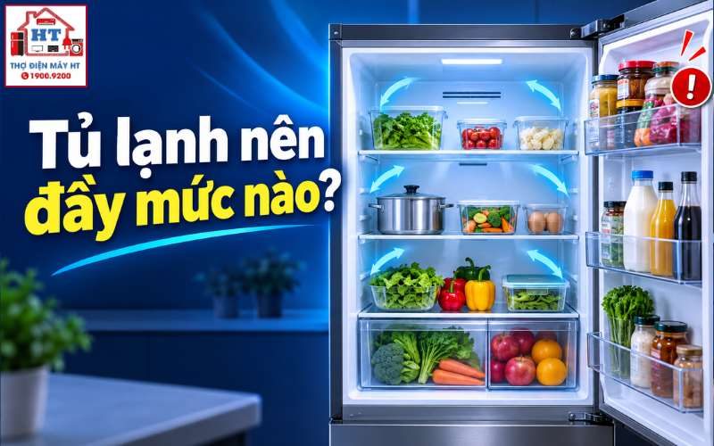 Tủ lạnh nên đầy bao nhiêu? Giữ chỗ cho luồng khí lưu thông