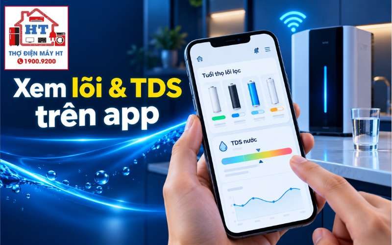 Cách xem tuổi thọ lõi và TDS trên app máy lọc nước